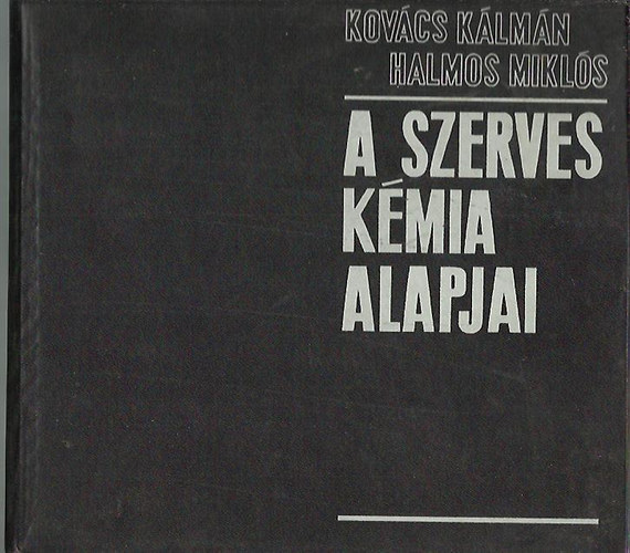Kov�cs k�lm�n-Halmos Mikl�s - A szerves k�mia alapjai