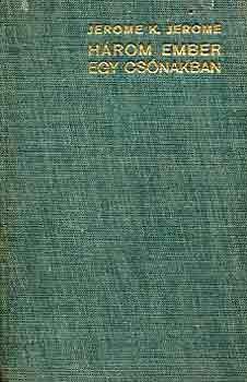 Jerome K. Jerome - Hrom ember egy csnakban