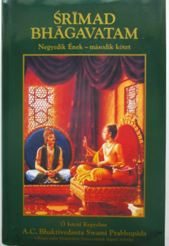 A. C. Bhaktivedanta Swami Prabhupda - Srimad Bhagavatam - Negyedik nek (msodik ktet)