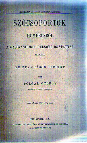 Polgr Gyrgy - Szcsoportok Homerosbl a gymnasiumok felsbb osztlyai szmra