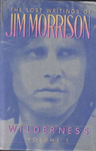 Jim Morrison - The lost writings of Jim Morrison - Wilderness : volume 1.