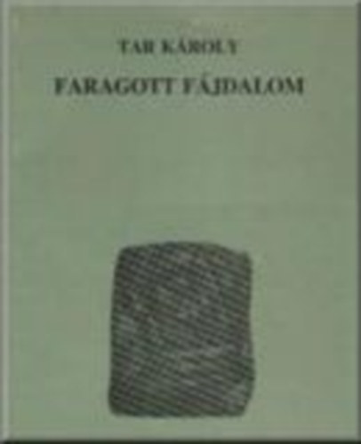 Tar K�roly - Faragott f�jdalom