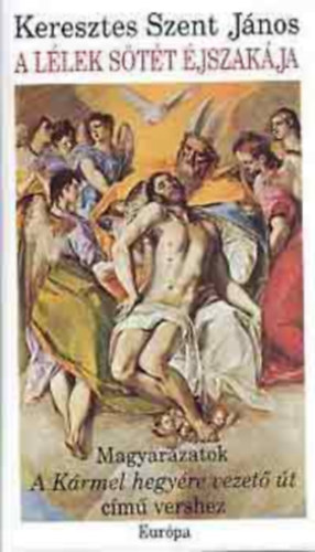 Keresztes Szent J�nos - A l�lek s�t�t �jszak�ja