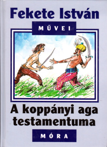 Fekete Istv�n - A kopp�nyi aga testamentuma