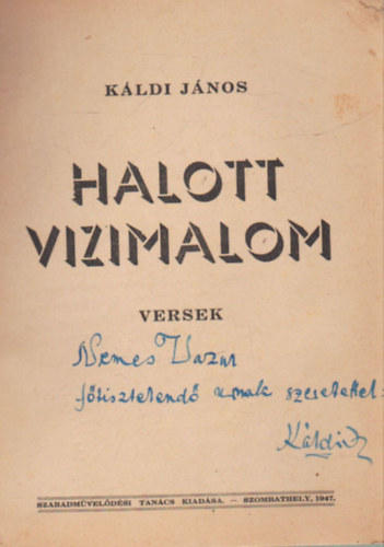 K�ldi J�nos - Halott vizimalom- vers- dedik�lt