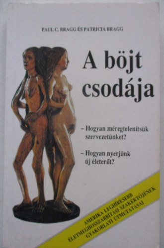 Paul C. �s Patricia Bragg - A b�jt csod�ja