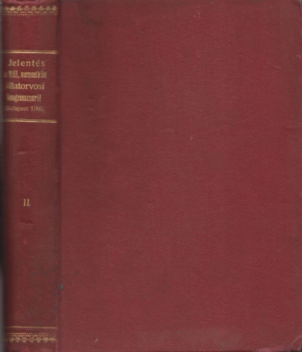 Dr. R�tz Istv�n  (szerk.) - Jelent�s II. (A VIII. Nemzetk�zi �llatorvosi Kongresszusr�l - El�ad�i jelent�sek)