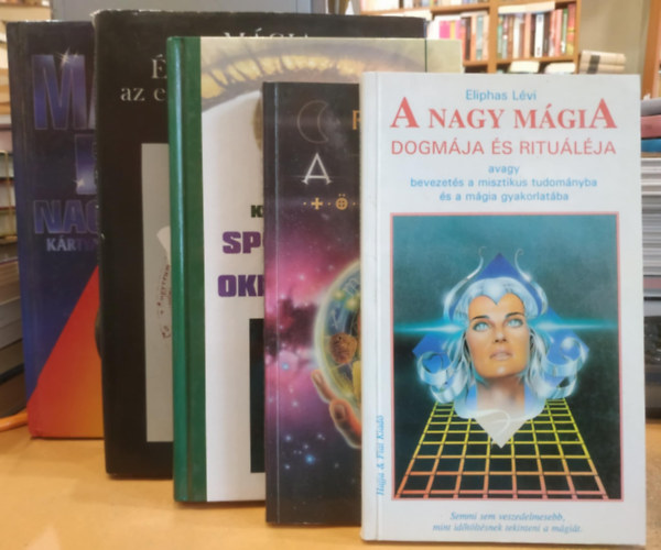 Rck Gyula, Kirly Jzsef, Kurt Seligmann, Erika Sauer Eliphas Lvi - 5 db Mgia: A nagy mgia dogmja s ritulja; A mgia trtnete; Spiritizmus s okkultizmus; Mgia s okkultizmus az eurpai gondolkodosbn; A mgikus erk nagy knyve (Krtyavetk - Jsok - ltnokok)