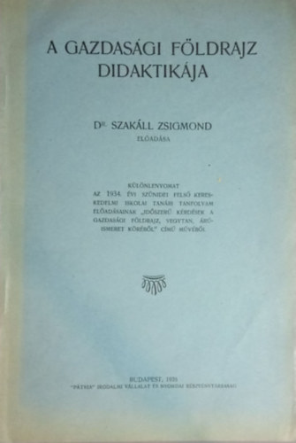 Szakáll Zsigmond - A gazdasági földrajz didaktikája