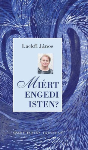 Lackfi J�nos - Mi�rt engedi Isten?