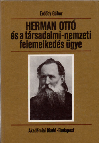 Erdődy Gábor - Herman Ottó és a társadalmi-nemzeti felemelkedés ügye