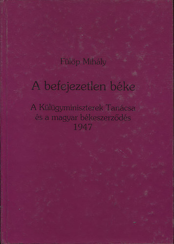 F�l�p Mih�ly - A befejezetlen b�ke