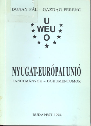 Dunay Pl-Gazdag Ferenc - Nyugat-Eurpai Uni - Tanulmnyok, dokumentumok