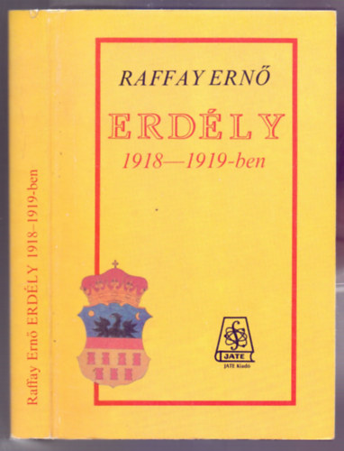 Raffay Ern - Erdly 1918-1919-ben (Tanulmnyok - Msodik kiads)