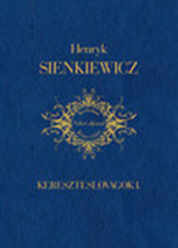 Henryk Sienkiewicz - Kereszteslovagok I-III.