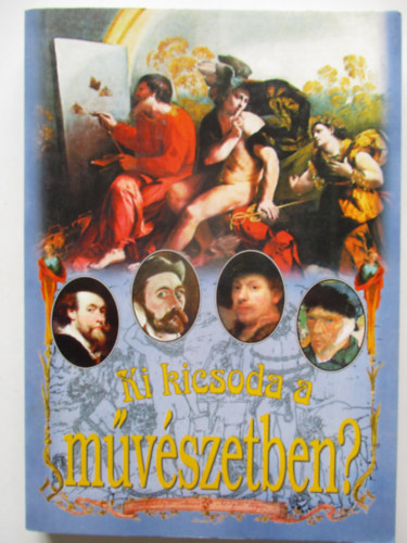 Ki kicsoda a mvszetben?