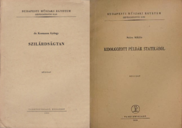 Dr. Kozmann Gyrgy - Szilrdsgtan KZIRAT/BUDAPESTI MSZAKI EGYETEM GPSZMRNKI KAR + KZIRAT/BUDAPESTI MSZAKI EGYETEM GPSZMRNKI KAR ( 2 ktet )