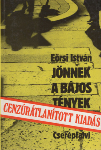 E�rsi Istv�n - J�nnek a b�jos t�nyek