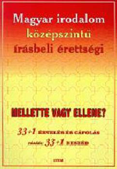 Macz�k Edit  (szerk.) - Magyar irodalom k�z�pszint� �r�sbeli �retts�gi -Mellette vagy ellene?