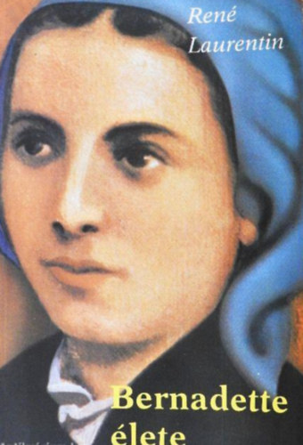 Ren� Laurentin - Bernadette �lete