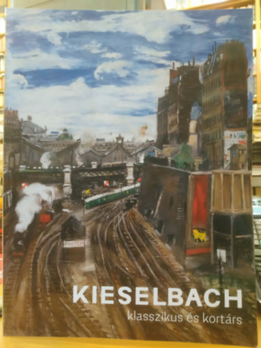 Kieselbach Gal�ria - Kieselbach Gal�ria: Klasszikus �s kort�rs 78. K�paukci� 2025