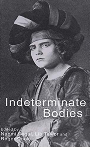 Lib Taylor, Roger Cook Naomi Segal - Indeterminate Bodies