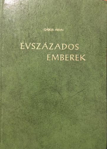 Gbor ron - vszzados emberek