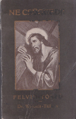 Tomé Norbert - Ne csüggedj! (Felvidítószó - Tapasztalati intelmek)