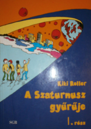 Kiki Roller - A Szaturnusz gy�r�je I. r�sz