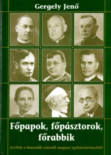 Gergely Jen� - F�papok, f�p�sztorok, f�rabbik