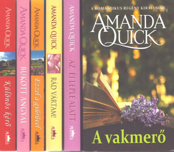 Amanda Quick - 6 db Amanda Quick k�tet: K�l�n�s k�r� - Bukott Angyal - Ezzel a gy�r�vel - R�d v�rtam! - Az �j leple alatt - A vakmer�