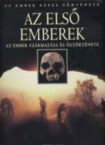 Gran Burenhult - Az els emberek-Az ember szrmazsa s strtnete