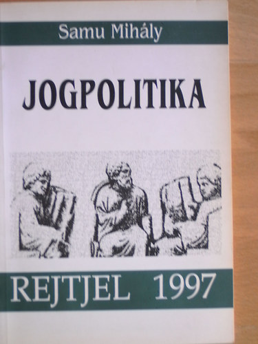 Samu Mihly - Jogpolitika