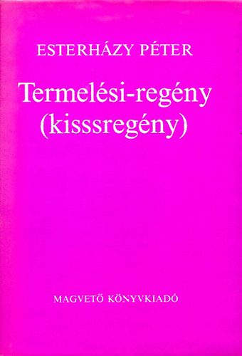 Esterhzy Pter - Termelsi-regny (kisssregny)