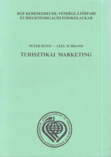 Axel Schrand Peter Roth - Turisztikai marketing (fiskolai jegyzet)