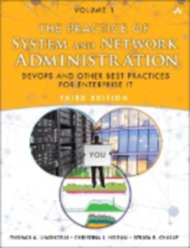 Hogan Christina J., Limoncelli Thomas A., Chalup Strata R. - The Practice of System and Network Administration Volume 1 - DevOps and other Best Practices for Enterprise IT