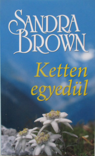 Sandra Brown - Ketten egyedül