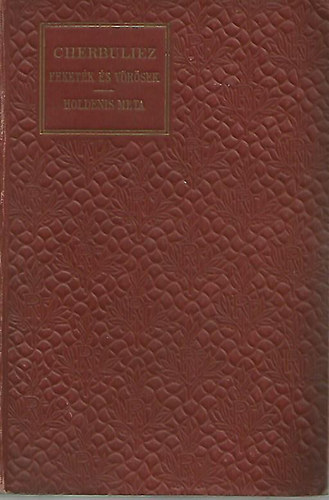 Cherbuliez - Feketék és vörösek - Holdenis Meta (Klasszikus regénytár)