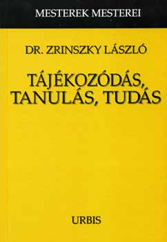 Dr. Zrinszky Lszl - Tjkozds, tanuls, tuds