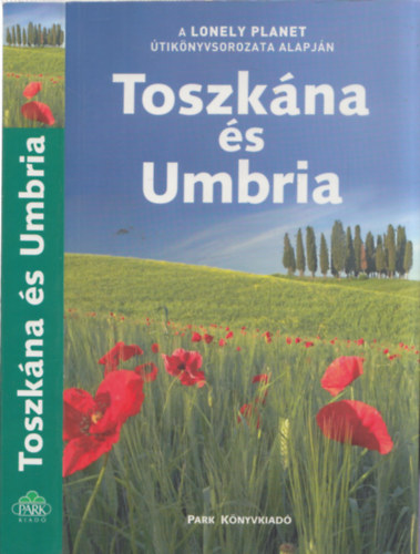 Miles Roddis; Alex  Leviton - Toszkna s Umbria - Lonely Planet