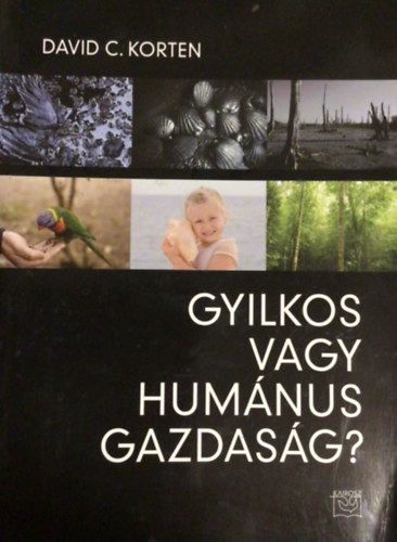 David C. Korten - Gyilkos vagy humnus gazdasg?