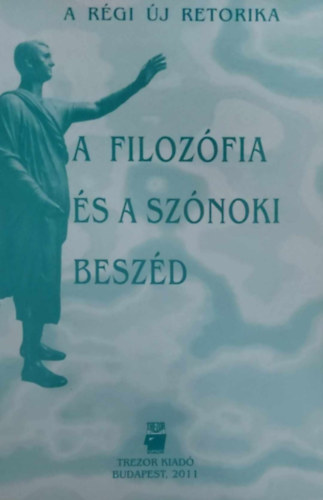 A filozfia s a sznoki beszd (A Rgi j Retorika)