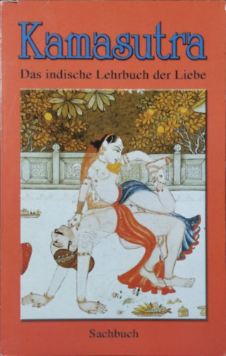 Vatsyayana - Kamasutra - Das indische Lehrbuch der Liebe