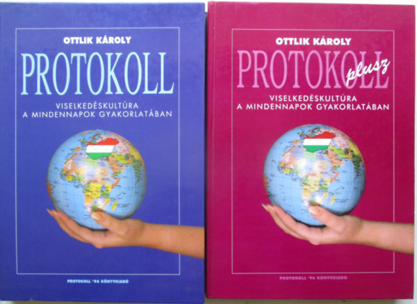 Ottlik K�roly - Protokoll- Viselked�skult�ra a mindennapok gyakorlat�ban- +  Protokoll plusz Viselked�skult�ra a mindennapok gyakorlat�ban
