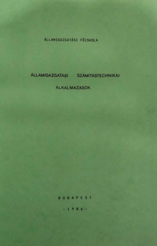 Dr. Papp Zolt�n - �llamigazgat�si sz�m�t�stechnikai alkalmaz�sok