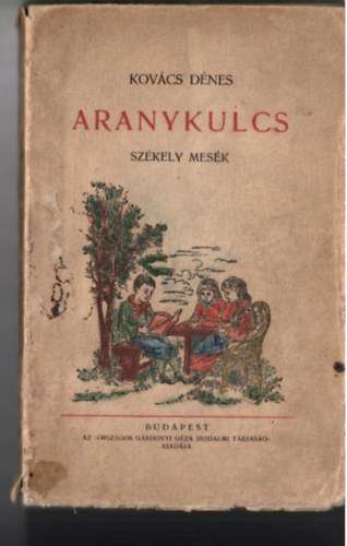 Kovcs Dnes - Aranykulcs. Szkely mesk.