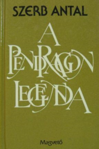 Szerb Antal - A Pendragon-legenda