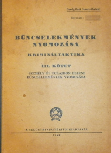 Belgyminisztrium - Bncselekmnyek nyomozsa.Kriminltaktika.III.