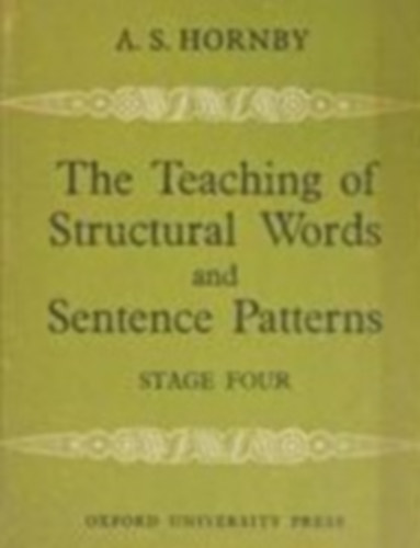A. S. Hornby - The Teaching of Structural Words and Sentence Patterns Stage Four