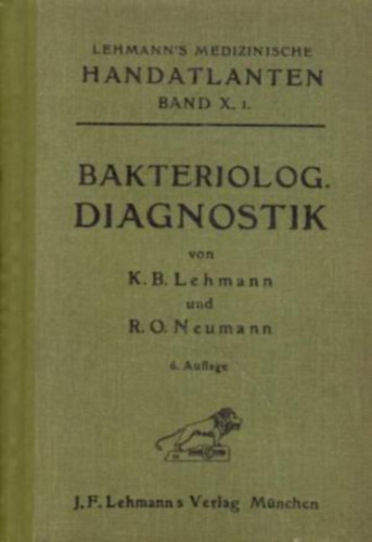 R. O. Neumann K. B. Lehmann - Bakteriologie und Bakteriologische Diagnostik (Atlas.) - Bakteriol�gia �s bakteriol�giai diagnosztika
